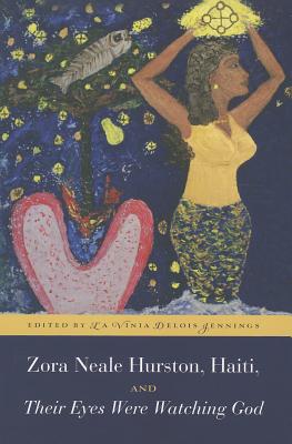 Image for Zora Neale Hurston, Haiti, and Their Eyes Were Watching God Zora Neale Hurston, Haiti, and Their Eyes Were Watching God