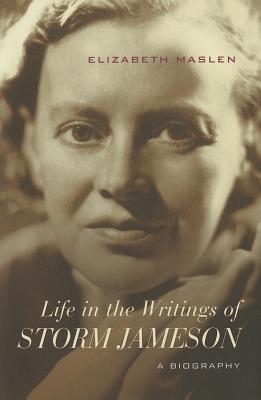Life in the Writings of Storm Jameson: A Biography (Cultural Expressions)