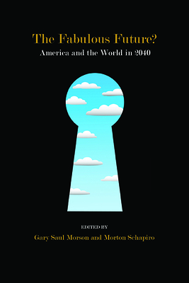 The Fabulous Future: America and the World in 2040