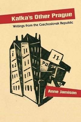 Kafkas Other Prague: Writings from the Czechoslovak Republic