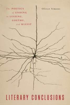 Literary Conclusions: The Poetics of Ending in Lessing, Goethe, and Kleist