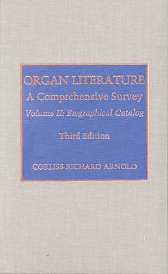 Organ Literature: Biographical Catalog (Volume 2)