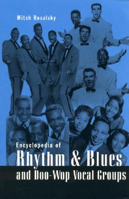 Encyclopedia of Rhythm and Blues and Doo-Wop Vocal Groups