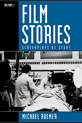Film Stories: Screenplays As Story (2 Volume Set)