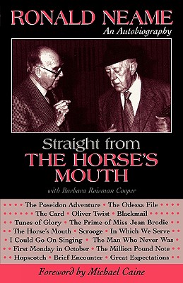 Straight from the Horse's Mouth: Ronald Neame, an Autobiography (Inscribed)