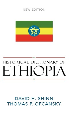 Historical Dictionary of Ethiopia (Historical Dictionaries of Africa)