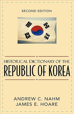 Historical Dictionary of the Republic of Korea