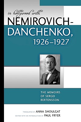 In Hollywood with Nemirovich-Danchenko 1926-1927: The Memoirs of Sergei Bertensson