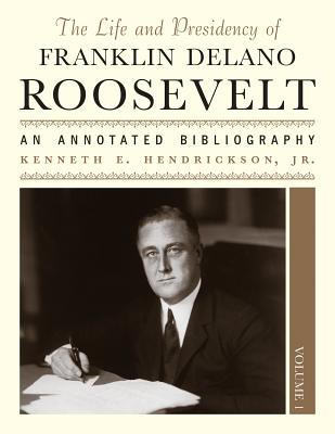 Image for The Life and Presidency of Franklin Delano Roosevelt: An Annotated Bibliography (3 Volumes) The Life and Presidency of Franklin Delano Roosevelt: An Annotated Bibliography (3 Volumes)