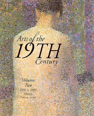 Arts of the 19th Century: 1850 To 1905
