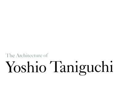 The Architecture of Yoshio Taniguchi