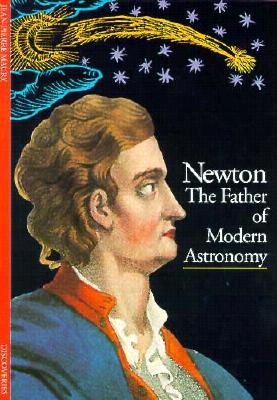 Isaac Newton : the Father of Modern Astronomy (Discoveries Series)