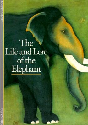 The Life and Lore of the Elephant (DISCOVERIES (ABRAMS))