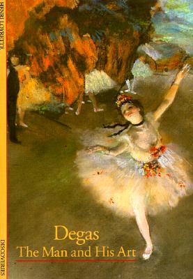 Image for Degas: The Man and His Art (Abrams Discoveries)