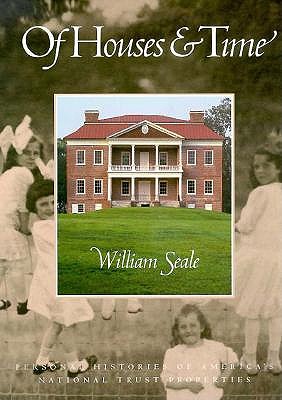 Of Houses & Time: Personal Histories of America's National Trust Properties
