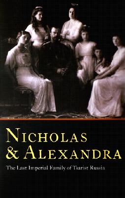 Image for Nicholas & Alexandra: the Last Imperial Family of Tsarist Russia
