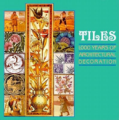 Tiles: 1,000 Years of Architectural Decoration