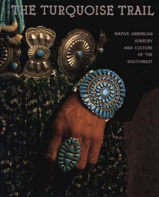 Turquoise Trail: Native American Jewelry and Culture of the Southwest