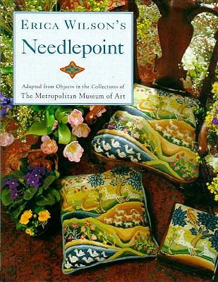 Erica Wilson's Needlepoint: Adapted from Objects in the Collections at the Metropolitan Museum of Art