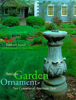 Image for Antique Garden Ornament - Two Centuries Of American Taste