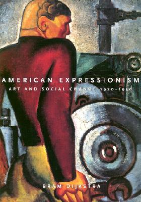 American Expressionism: Art and Social Change, 1920-1950