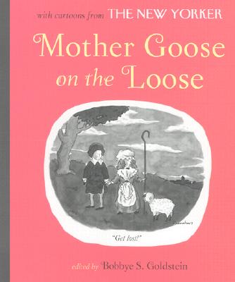 Mother Goose on the Loose: Illustrated with Cartoons from the New Yorker Image for Mother Goose on the Loose: Illustrated with Cartoons from the New Yorker