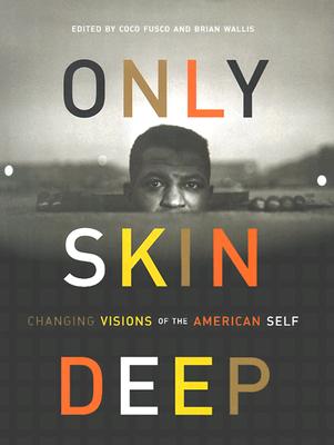 Only Skin Deep: Changing Visions of the American Self