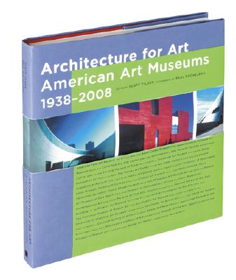 Image for Architecture for Art: American Art Museums, 1938-2008
