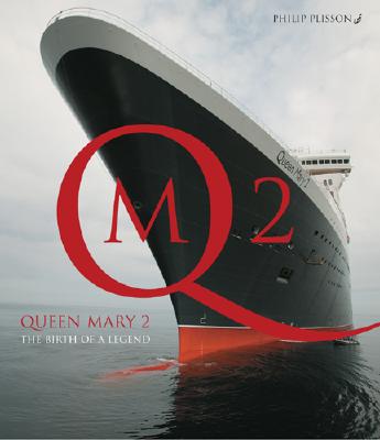 Image for Queen Mary 2: The Birth Of A Legend