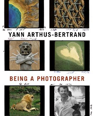 Yann Arthus-Bertrand: Being a Photographer