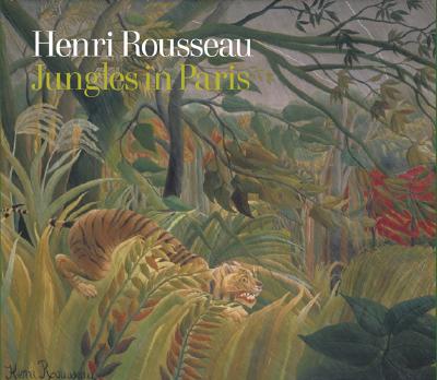 Image for Henri Rousseau; Jungles in Paris Henri Rousseau; Jungles in Paris