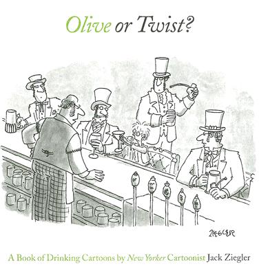 Olive or Twist: A Book of Drinking Cartoons