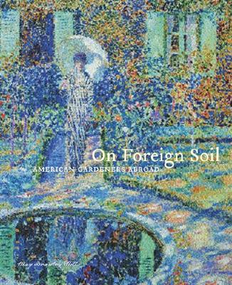 On Foreign Soil: American Gardeners Abroad