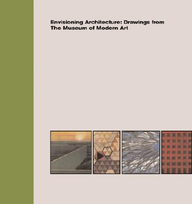 Envisioning Architecture: Drawings from the Museum of Modern Art