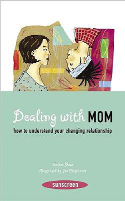 Dealing with Mom: How to Understand Your Changing Relationship (Sunscreen)