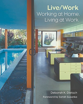 Live/Work: Working at Home, Living at Work