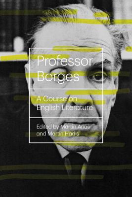 Professor Borges: A Course on English Literature (New Directions Books)