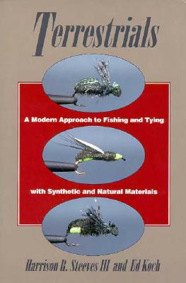 Terrestrials: A Modern Approach to Fishing and Tying with Synthetic and Natural Materials