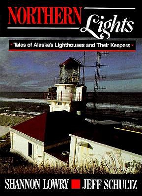 NORTHERN LIGHTS: TALES OF ALASKA'S LIGHTHOUSES AND THEIR KEEPERS