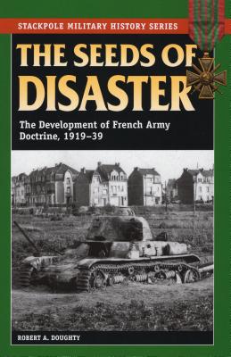 Seeds of Disaster (Stackpole Military History Series)