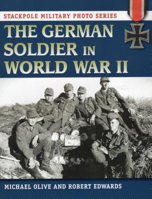 The German Soldier in World War II (Stackpole Military Photo Series)