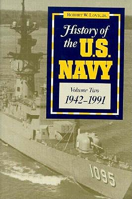 History of the U.S. Navy: 1942-1991. (Volume 2).