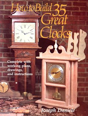 Image for HOW TO BUILD 35 GREAT CLOCKS