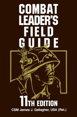 Combat Leader's Field Guide: 11th Edition.