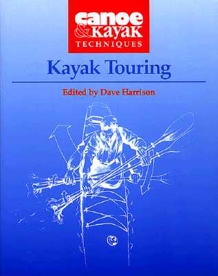 Kayak Touring (Canoe & Kayak Techniques)