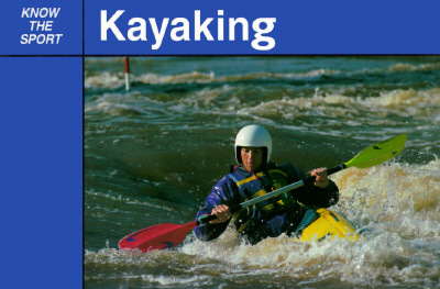 Kayaking (Know the Sport)