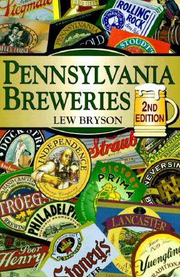 Pennsylvania Breweries: 2nd Edition (Breweries Series)