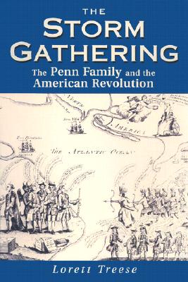 Storm Gathering: The Penn Family and the American Revolution