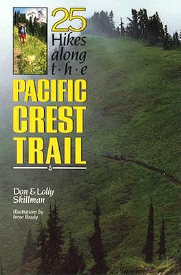 25 Hikes Along the Pacific Crest Trail Skillman, Don; Skillman, Lolly and Bardy, Irene