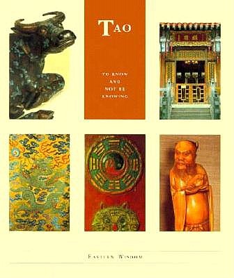 Tao: To Know and Not Be Knowing (Eastern Wisdom - The Little Wisdom Library)